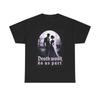 Men's and Women's T-shirts Death Wont Part Us