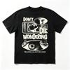 Don't Die Wondering Retro Eye Graphic Unisex Washed Streetwear Tee