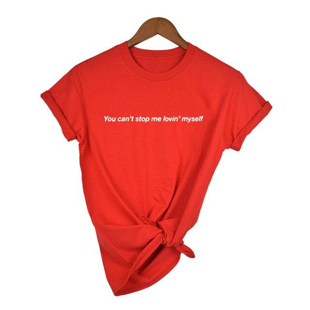 Love Yourself Shirt You Can T Stop Me Lovin Myself Tshirt Summer Fashion Tumblr Quotes T Comprar A Buen Precio Entrega Gratuita Resenas Reales Con Fotos Joom