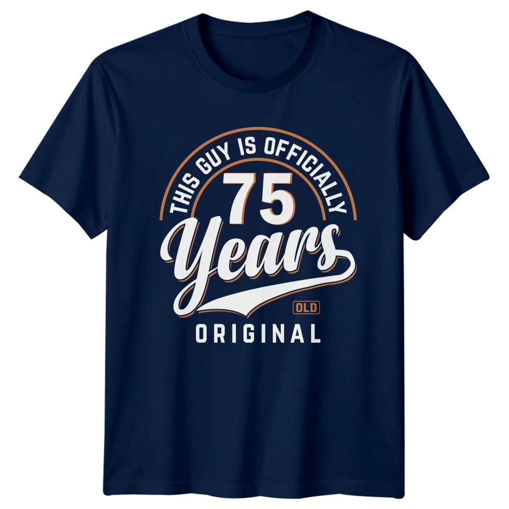 This Guy Is Officially 75 Years Unisexs TShirt 75th Birthday Milestone