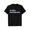 European Sizes Funny "I'm Tired Everything Hurts" Slogan T-Shirt for Men & - Oversized Streetwear Gym Shirt, Loose Fit Casual Workout Top