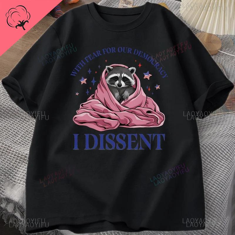 With Fear for Our Democracy I Dissent Tshirts Raccoon Meme Personalized Cotton Short Sleeve Tshirts Project 2026 Fashion Tops