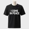 Couple I Come in Peace I Am Peace Funny T-Shirts Double Meaning Humor Inappropriate Harajuku Sleeve Casual Aesthetic Clothes