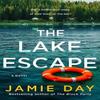 The Lake Escape by Jamie Day Hardback Book 9781250358196