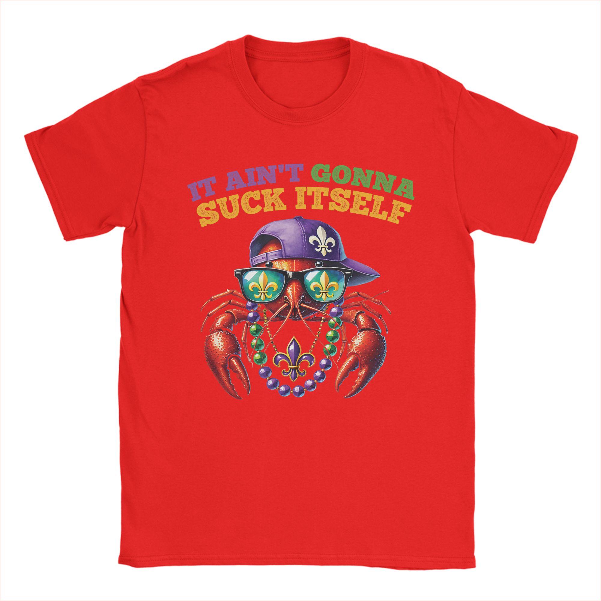 Casual TShirt Summer It Aint Gonna Suck Itself Crawfish Boil Mardi Gras Bash Popular T Shirts Cotton Tee Shirt Short Sleeve S