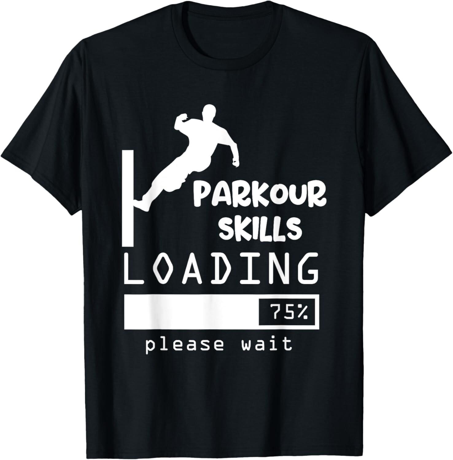 Funny Parkour Skills Loading Parkour Tee Gift Unisex T-Shirt S
