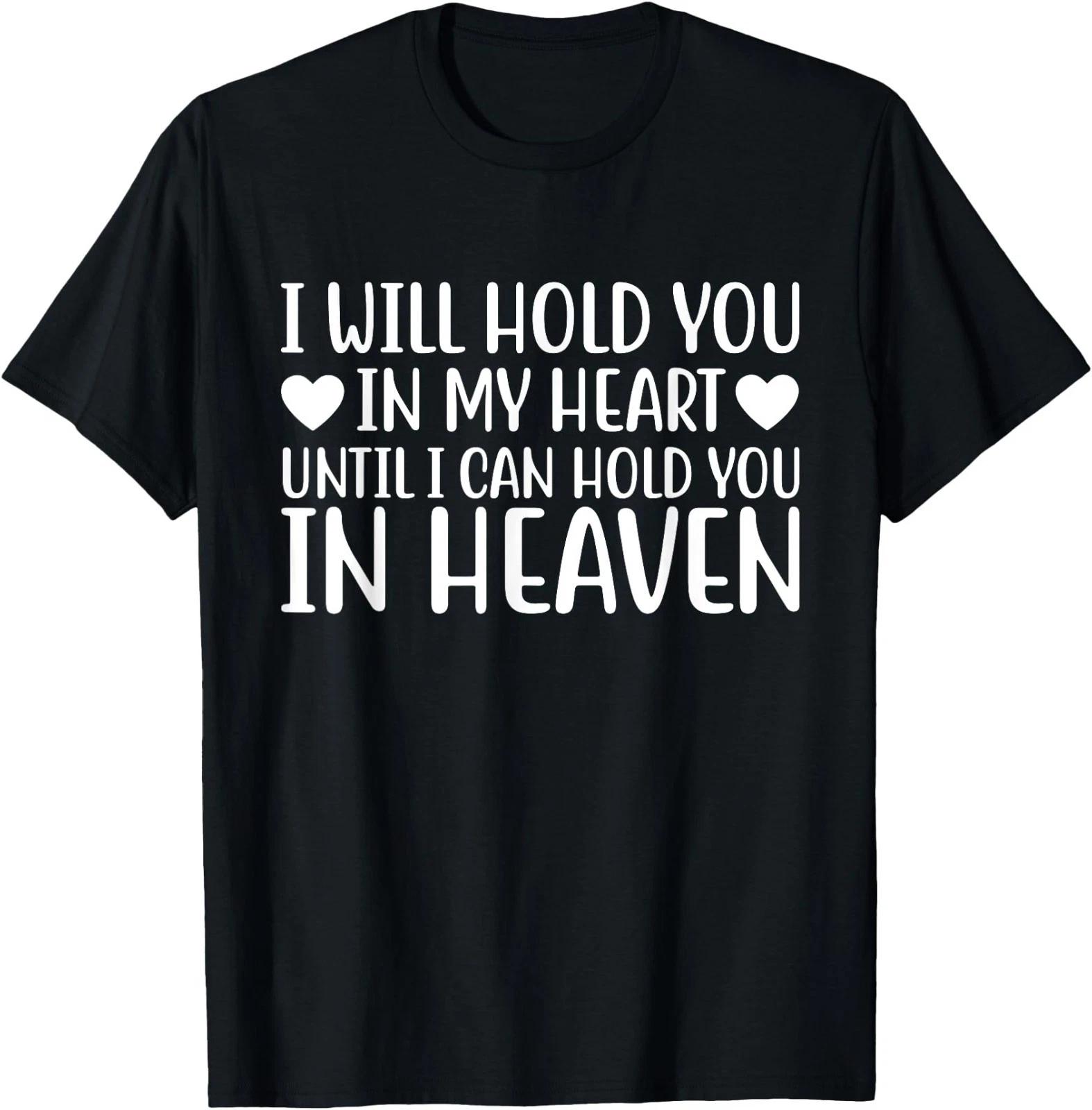 I Will Hold You in My Heart Until I Can Hold You in Heaven T-Shirt M