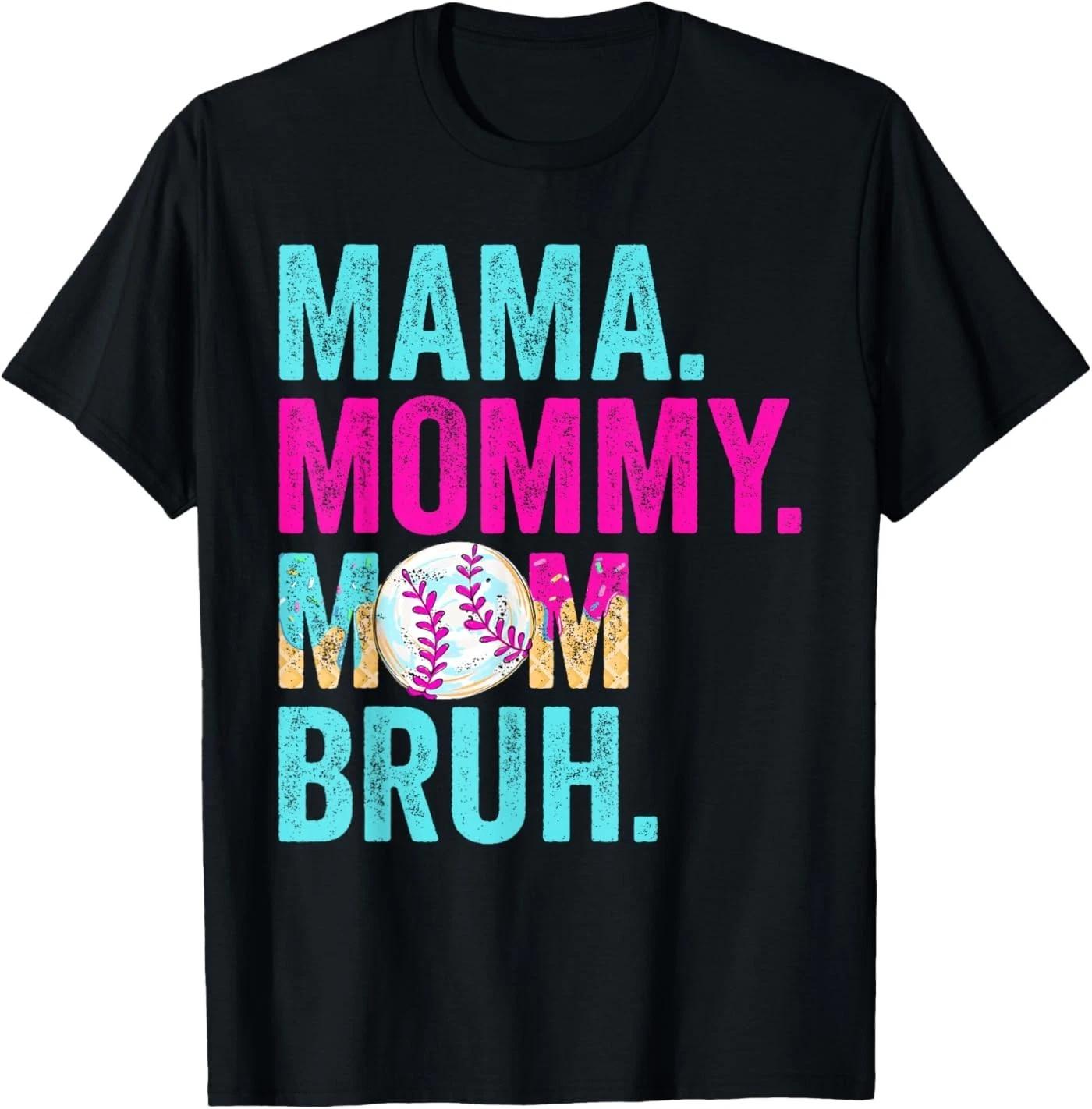 Mama Mommy Mom Bruh Baseball Drip Ice Cream Mother s Day T-Shirt M