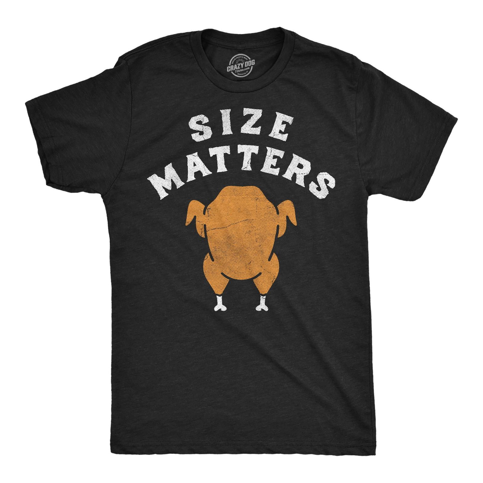 Mens Funny T Shirts Size Matters Sarcastic Thanksgiving Turkey Graphic Novelty M