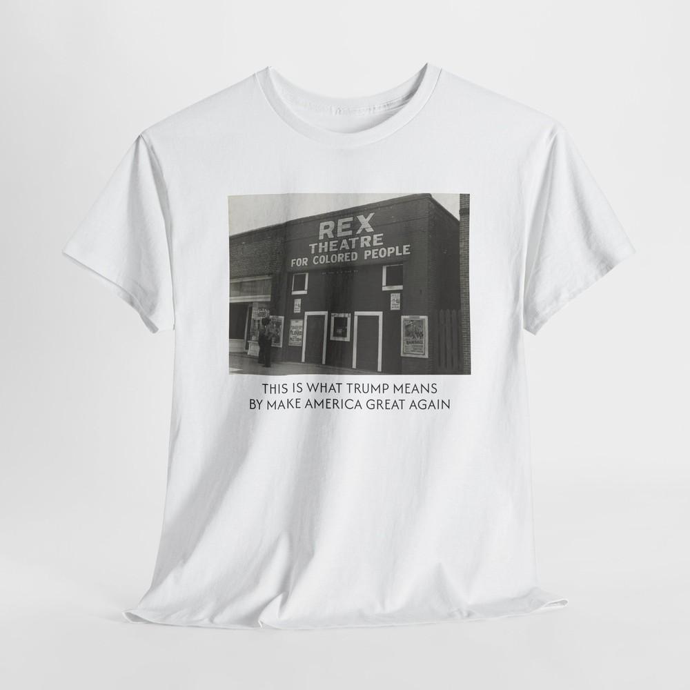 

Rex Theatre Colored Only. This is what Trump means by Make America Great Again. 4XL