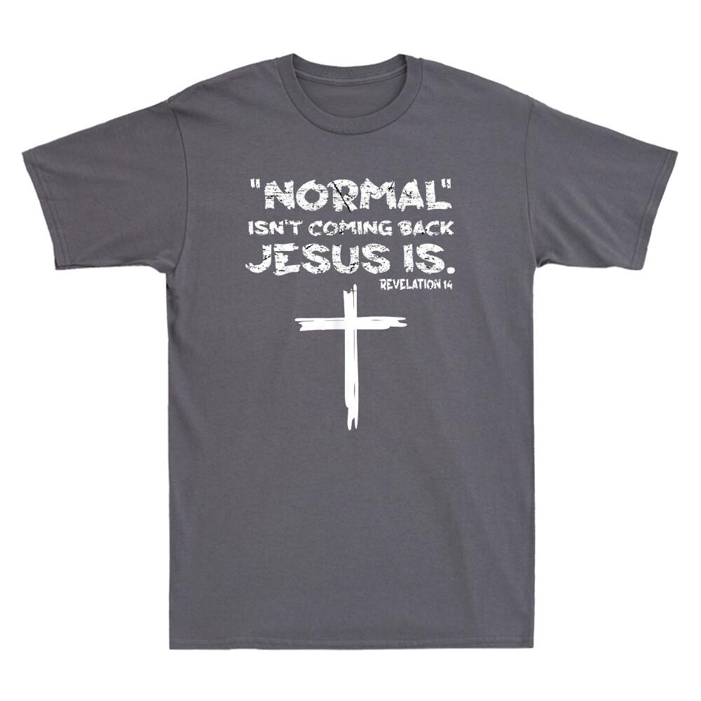 Normal Isnt Coming Back But Jesus Is Revelation 14 Costume Vintage Unisex Tshirt