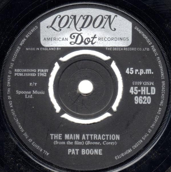 

7inch Record PAT BOONE - The Main Attraction 45HLD9620 London Records 1962 UK Pop Used