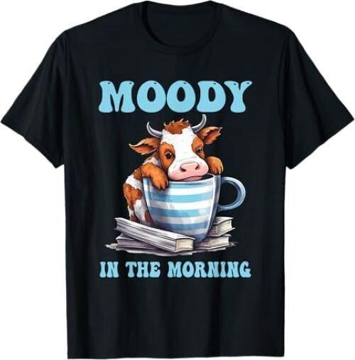 Moody In The Morning Cow Lover Funny Animal T-Shirt S