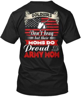 Proud Army Mom Soldiers - Dont Brag But Their Moms Do T-Shirt Made In USA S-5XL