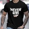 Camiseta de Algodón Nunca Te Rindas para Hombre, Casual Hip Hop Streetwear Athleisure - Camiseta Gráfica de Algodón de Verano para Hombre