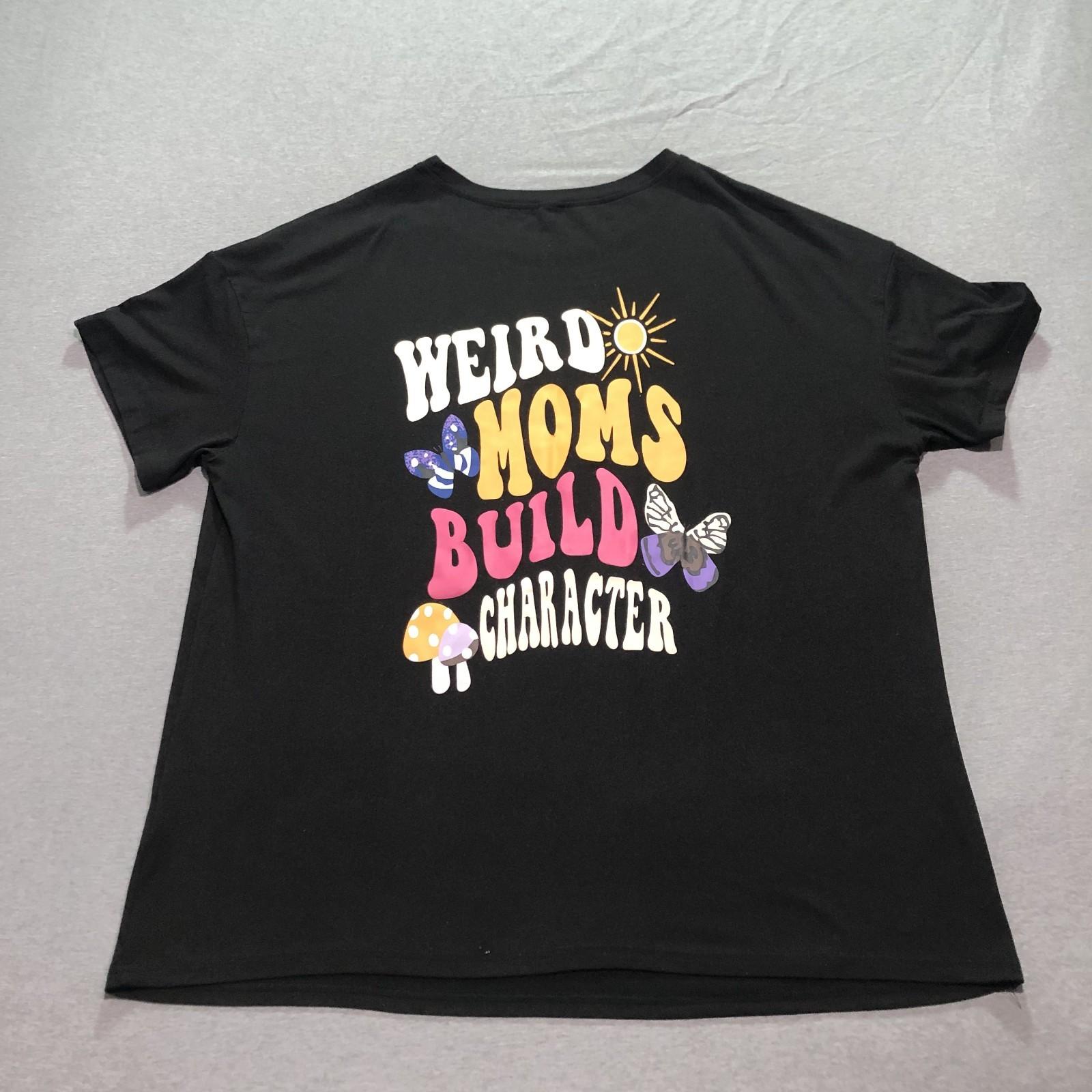 Weird Moms Build Character T Shirt Women s 1XL Hippie Retro Indie Black Tee S