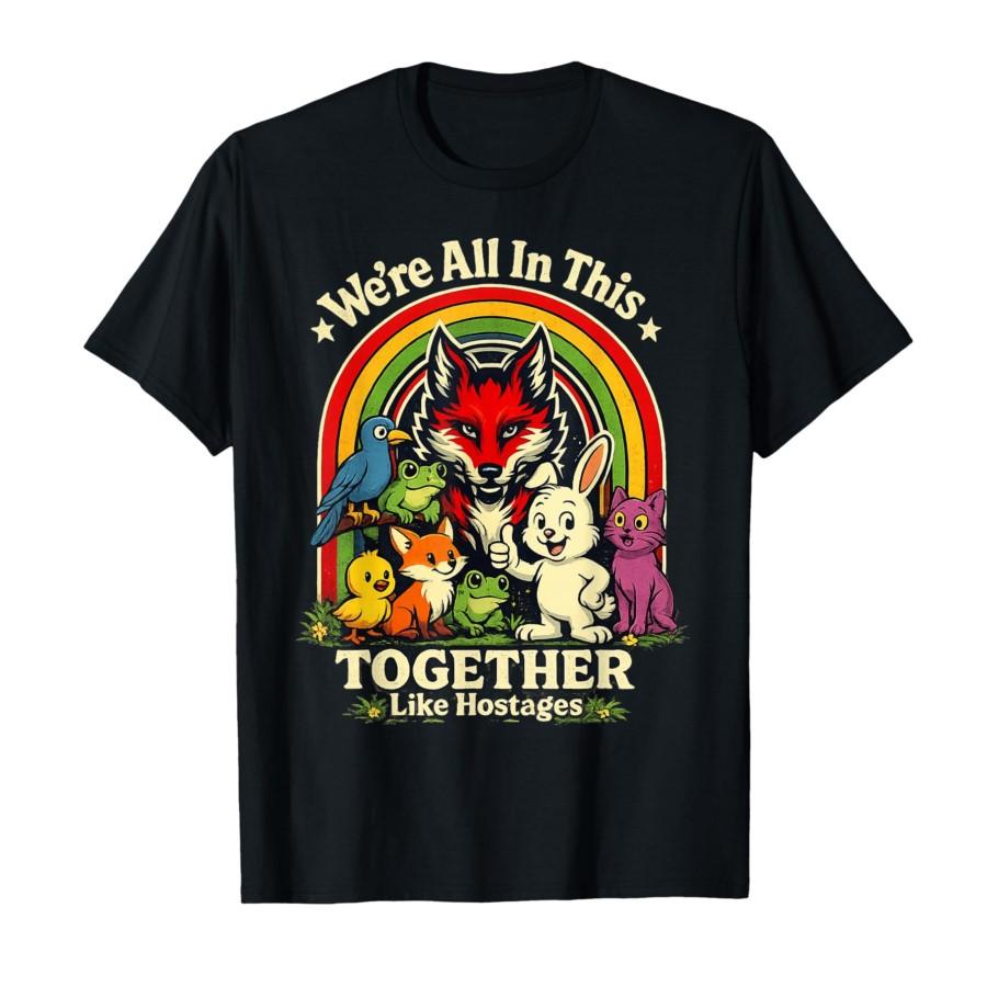 

We re All in This Together Like Hostages Funny Animal Retro T-shirt For Men Women 100% Cotton T Shirts Short Sleeve Tops 0306... S разноцветный