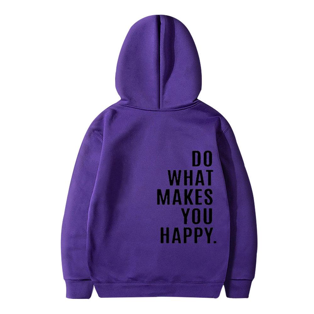 Do What Makes You Happy Sweatshirt Hoodie Trendy Fashion Letter Print Hooded Sweater