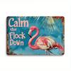 Gofsun Funny Flamingo Metal Sign Retro Wall Art Calm The Flock Down Decor 8x12 Inches