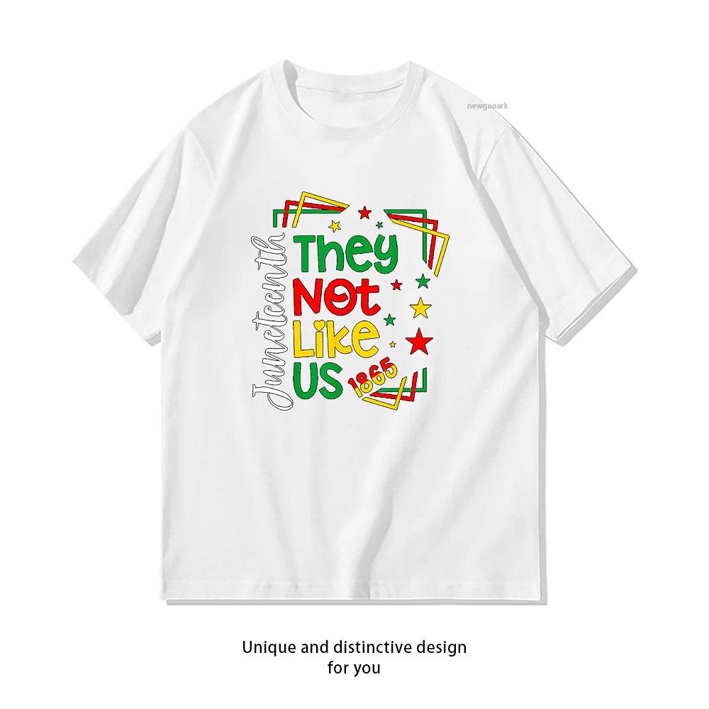 They Not Like Us Juneteenth 1865 Afro Pride Liberation woman man Casual cotton printed t shirts summer Oneck shirt S