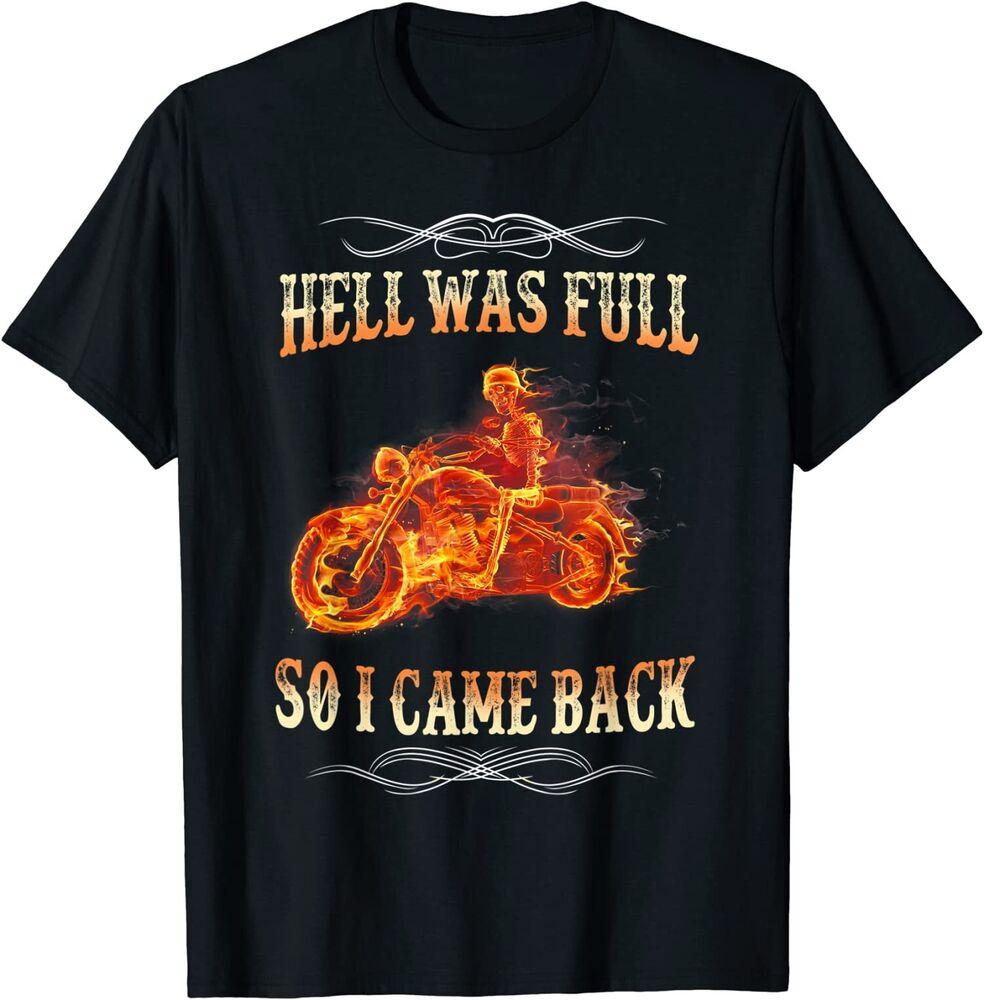 

Мотоциклетный ад был полон, поэтому я вернулся Байкерская банда футболка унисекс