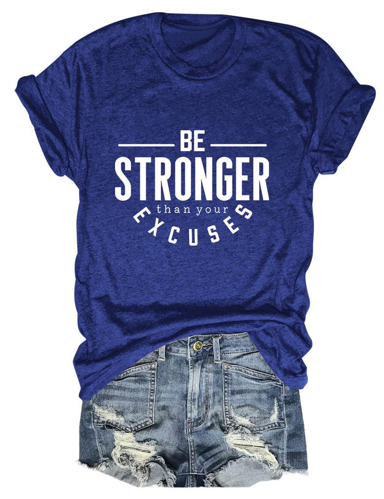 Summer Crewneck Casual Tshirt Be Stronger Than Your Excuses Printed New Loose Fashion Shortsleeved Top Allmatch Womens Pull