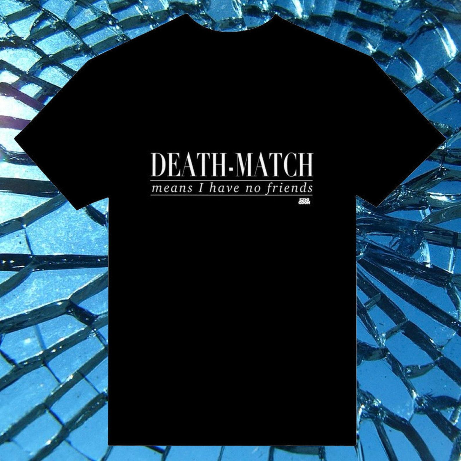 Death match means I have no friends - Heavyweight Unisex Crewneck T shirt M