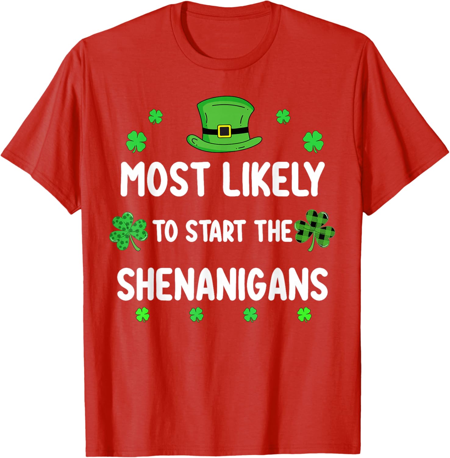 Most Likely To Start The Shenanigans St Patricks Day Shamrock Graphic TShirt Casual Loose Tee for Unisex S