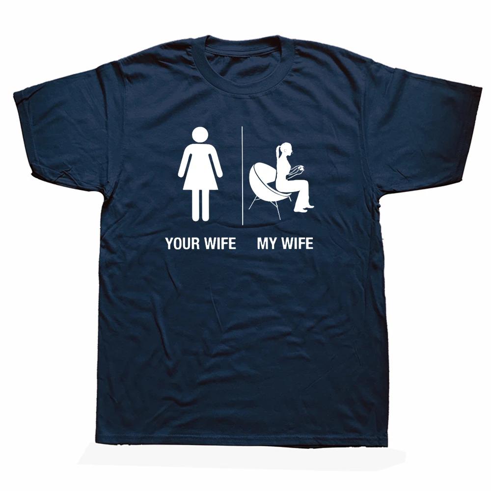 O-Neck Harajuku Hip Hop Gaming Husband Gift T-shirt Graphic Cotton Streetwear Short Sleeve Funny Your wife My Gamer T