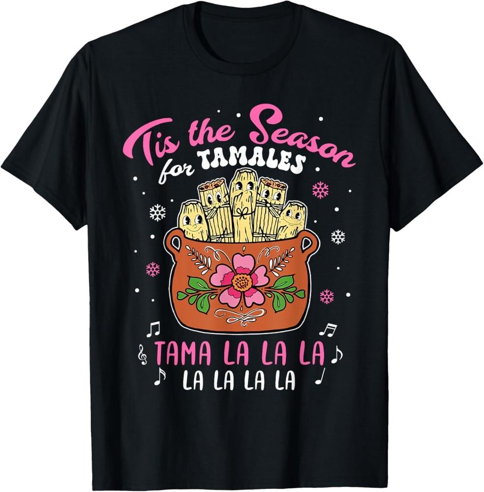 Vintage Tis The Season For Tamales Christmas Mexican Food T-Shirt Unisex T-Shirt XXXL