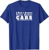 I Don't Always Talk about Cars Shirt Funny Car T-Shirt Harajuku Mens T Shirts Streetwear Cotton Daily Casual Four Seasons Tees