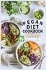 The Pegan Diet Cookbook : 100 Delicious, Fast & Easy Recipes for Lifelong Health Vegan, Paleo, Gluten-Free & Diary-Free Healthy Meals. Book