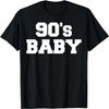 90s Baby T Shirt - Awesome Cool 90's Baby Fashion Tee Shirt T-Shirt