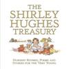 The Shirley Hughes Treasury Nursery Rhymes Poems and Stories For... 9781529515114
