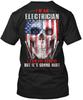 Electrician Fix Stupid But Its Gonnahurt Im An I T-Shirt Made In USA S To 5XL