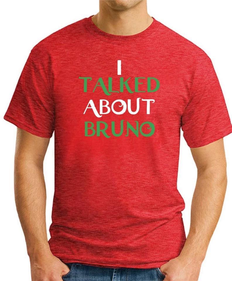 I TALKED ABOUT BRUNO T-SHIRT Encanto We Don t Talk About Films Movies Top 3 S