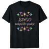 Bingo Makes Life Sparkle Funny Quote T-Shirt