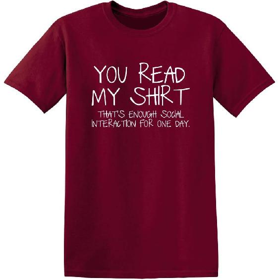 You Read My Shirt Thats Enough Social Interaction T-Shirt Funny Sarcastic Tee