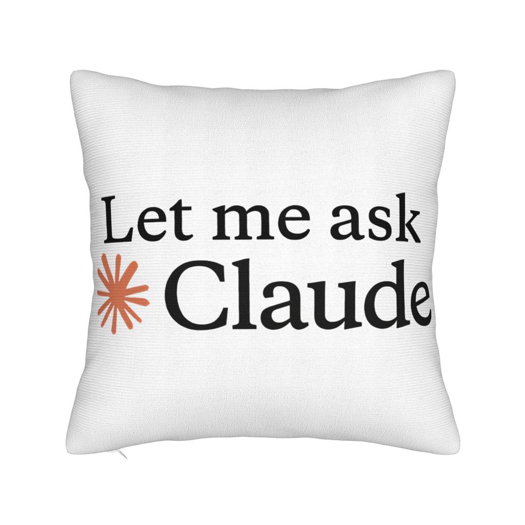 Claude You're Absolutely Right Pillow Cover Funny Pillow Case For Couch Sofa Bedroom Soft Pillowcases Gift
