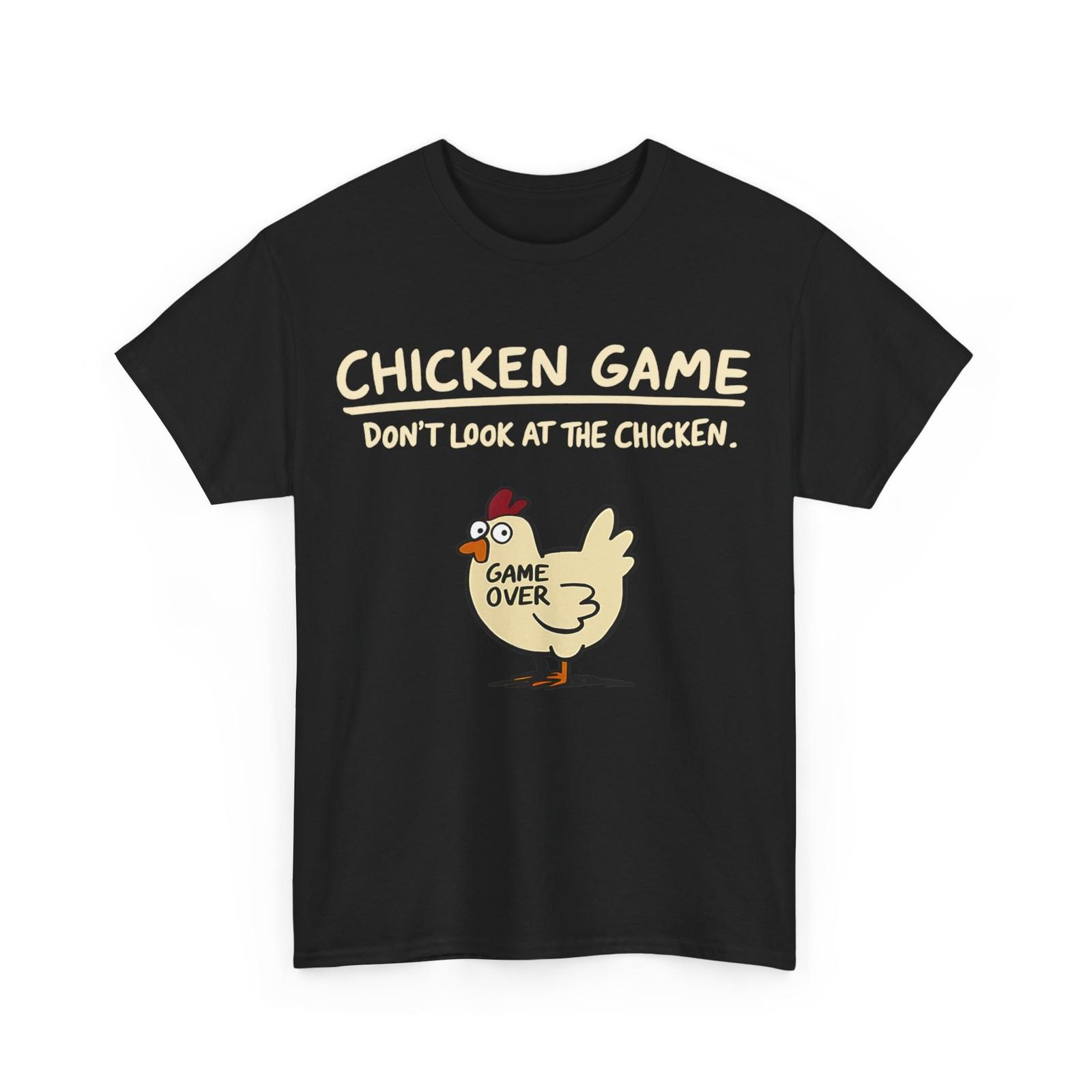 Chicken Shirt, Chicken Game Don t Look At The Chicken Funny T-Shirt Mens Womens Tees Top 4XL