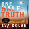 One Half Truth by Eva Dolan Paperback Book 9781408886526