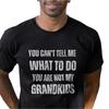 Funny Grandpa T Shirt You Cant Tell Me What To Do Vintage Soft Graphic Stylish Unisex Comfortable Breathable Slightly
