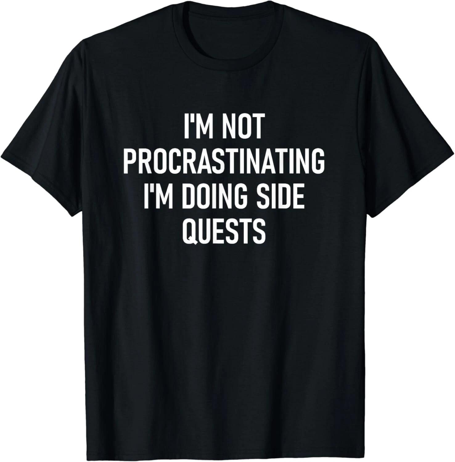 

I_m Not Procrastinating I_m Doing Side Quests_ Funny Gamer Gift Unisex T-Shirt S
