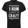 Unisexs Recycled Perforunisexce T Shirt I Run To Burn Off The Crazy Running Gym Tridri