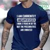 I Am Currently Unsupervised Mens Tshirt Hilarious Funny Saying Gift for Him Birthday Mens Funny Tee Shirt Graphic Y2k Tops