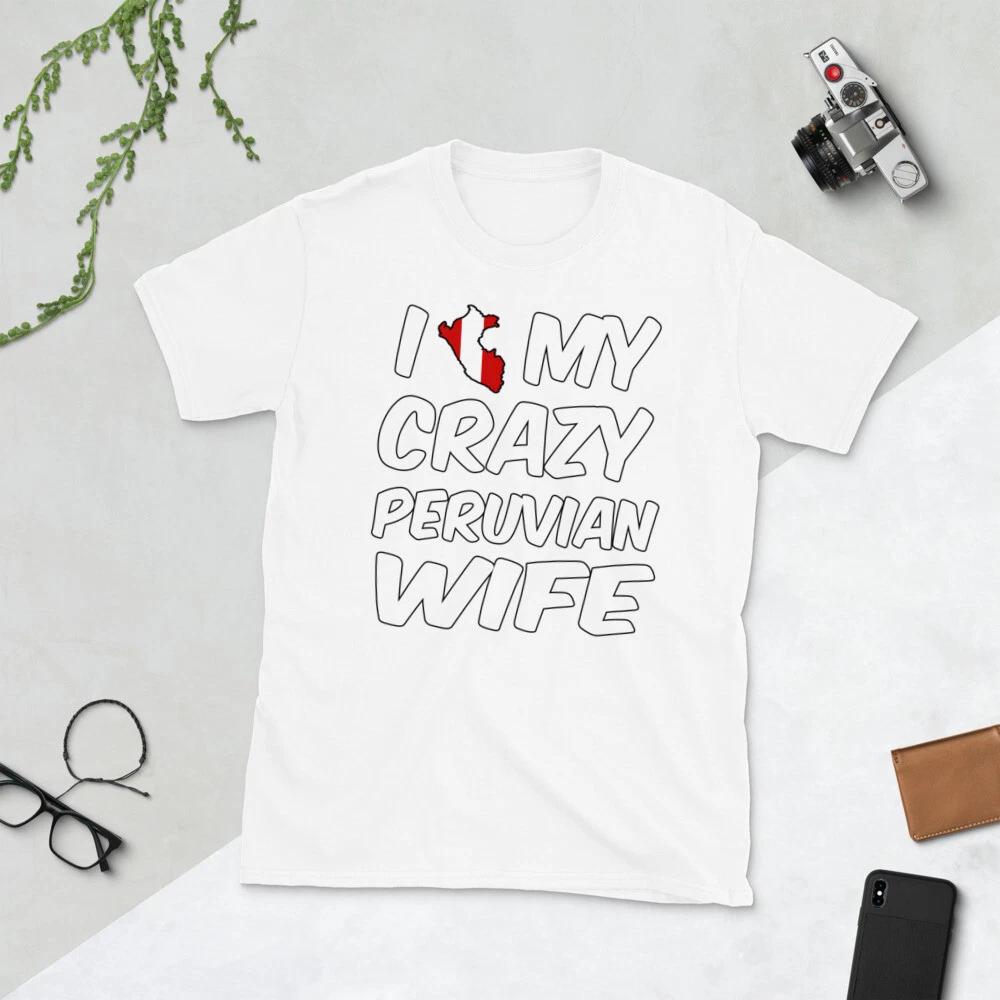 I LOVE MY CRAZY PERUVIAN WIFE TRENDY FUNNY GRAPHIC Short-Sleeve Unisex T-Shirt 2XL