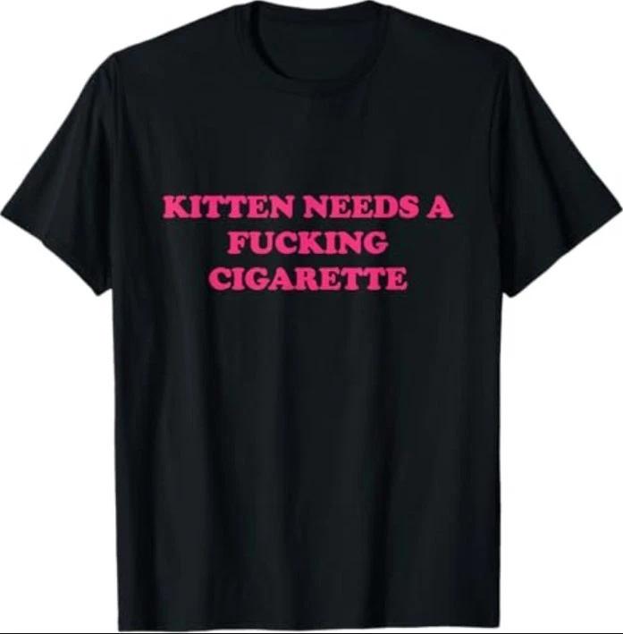 Kitten Needs A F_cking Cigarette Funny Cat Joke Cat Meme T-Shirt M