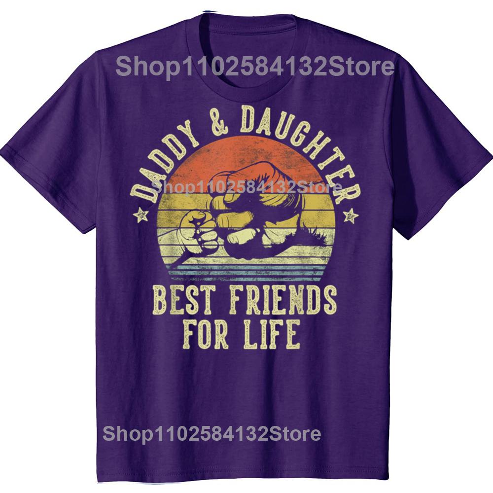 Funny Daddy and Daughter Best Friends for Life Tshirts Men Womens Fashion Casual Tshirt 100 Cotton Loose Oversized T Shirt