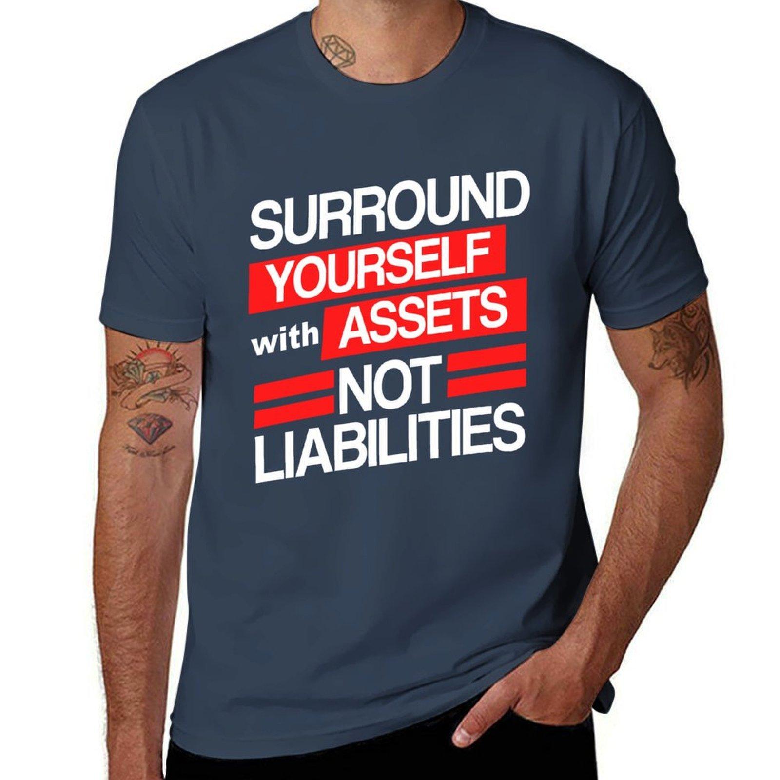 Surround Yourself Assets Not Liabilities Accountant Tshirt Holiday Simple Tee Shirt S