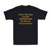 After My Dog Ate My Pronouns HeSheIt Everywhere Funny Saying Unisexs TShirt
